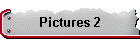 Pictures 2
