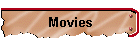 Movies